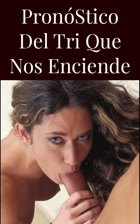 Pronóstico del Tri que Nos Enciende