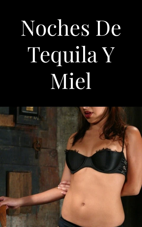 Noches de tequila y miel