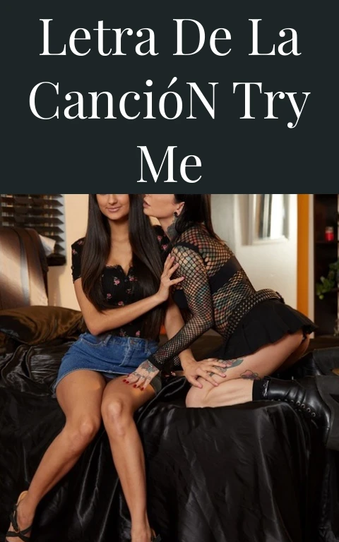 Letra de la Canción Try Me