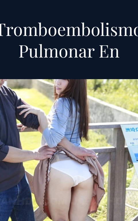 La Triada del Tromboembolismo Pulmonar en Éxtasis