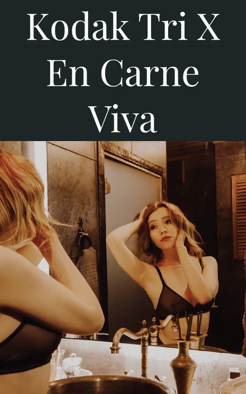 Kodak Tri X en Carne Viva
