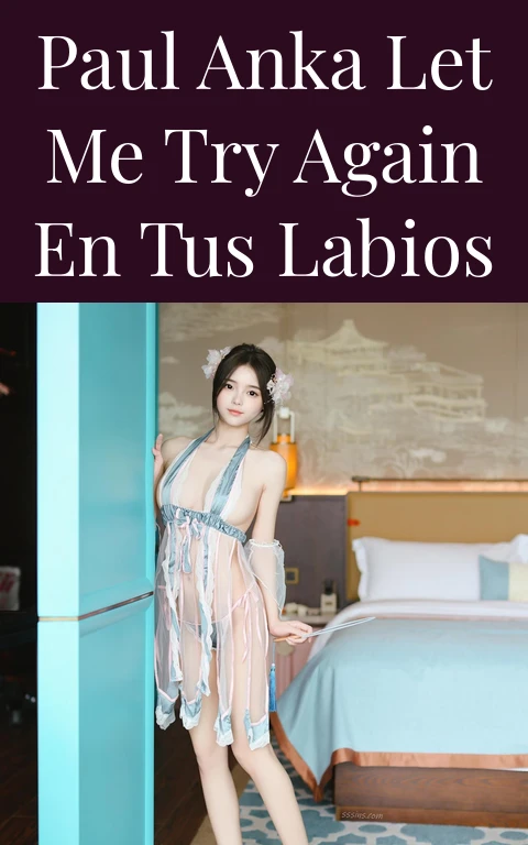 Paul Anka Let Me Try Again En Tus Labios