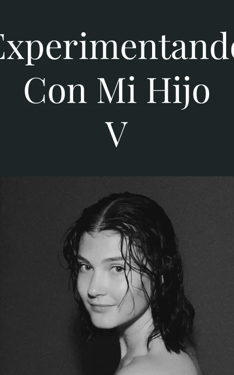 Experimentando con mi hijo V