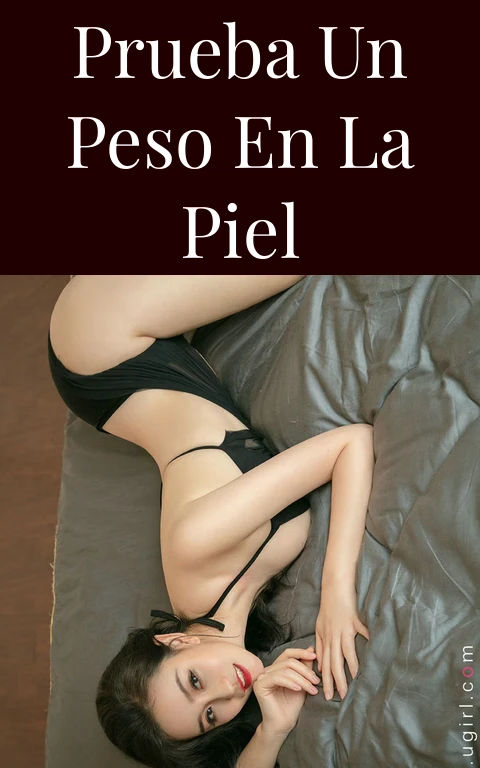 Prueba un Peso en la Piel