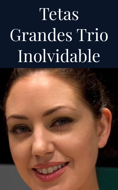 Tetas Grandes Trio Inolvidable