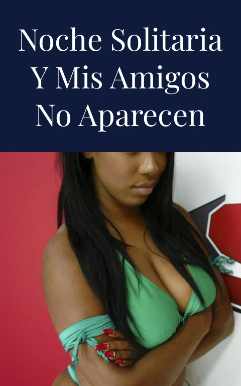 Noche solitaria y mis amigos no aparecen