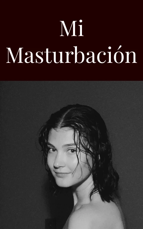 Mi masturbación