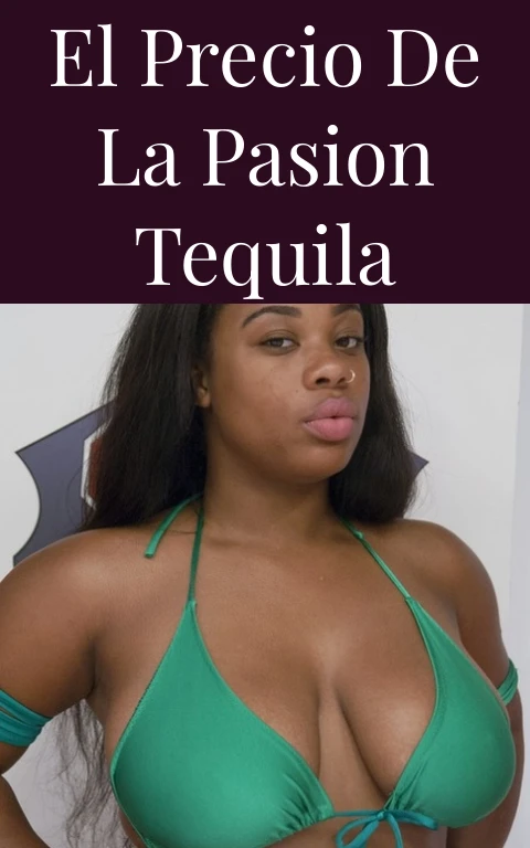 El Precio de la Pasion Tequila