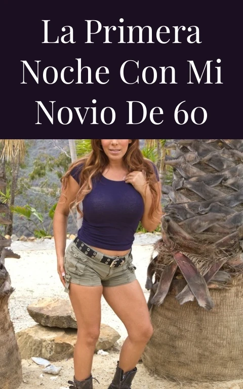 La primera noche con mi novio de 60
