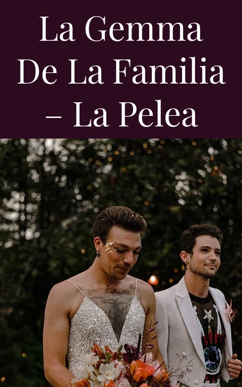 La Gemma de la Familia – La Pelea