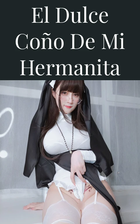 El dulce coño de mi hermanita