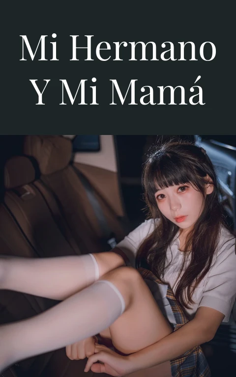 Mi hermano y mi mamá
