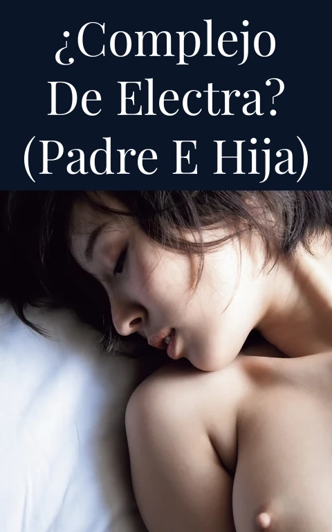 ¿Complejo de Electra? (padre e hija)