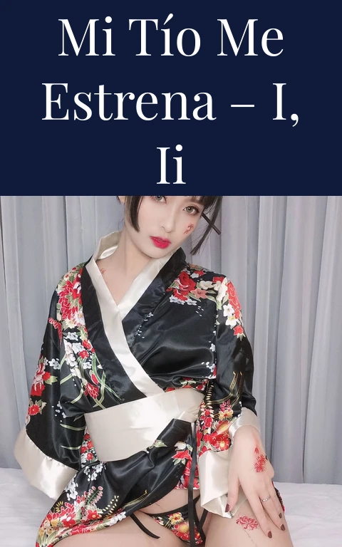 Mi tío me estrena – I, II