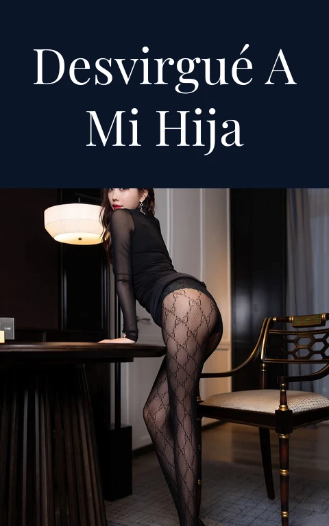 Desvirgué a mi hija