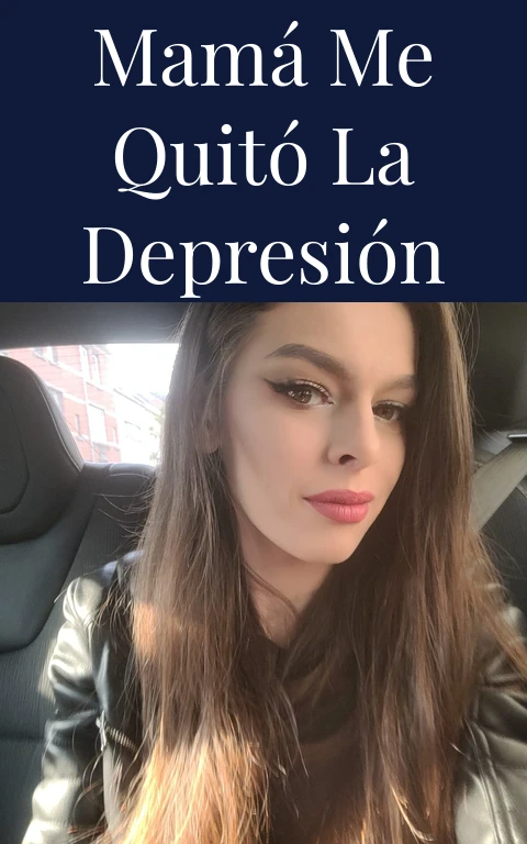 Mamá me quitó la depresión
