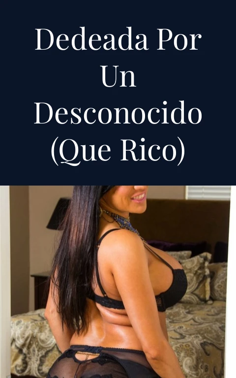 Dedeada por un desconocido (Que rico)