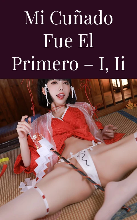 Mi cuñado fue el primero – I, II