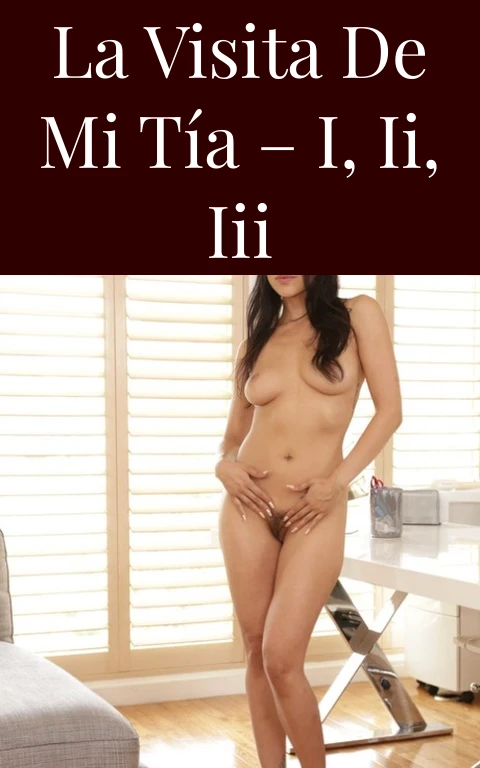 La visita de mi tía – I, II, III