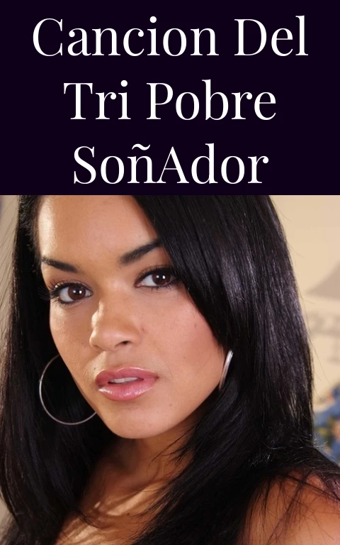Cancion del Tri Pobre Soñador