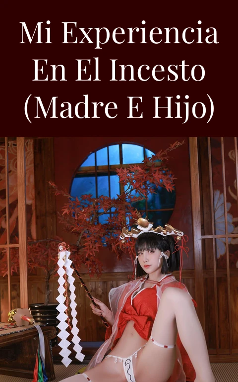 Mi experiencia en el incesto (madre e hijo)