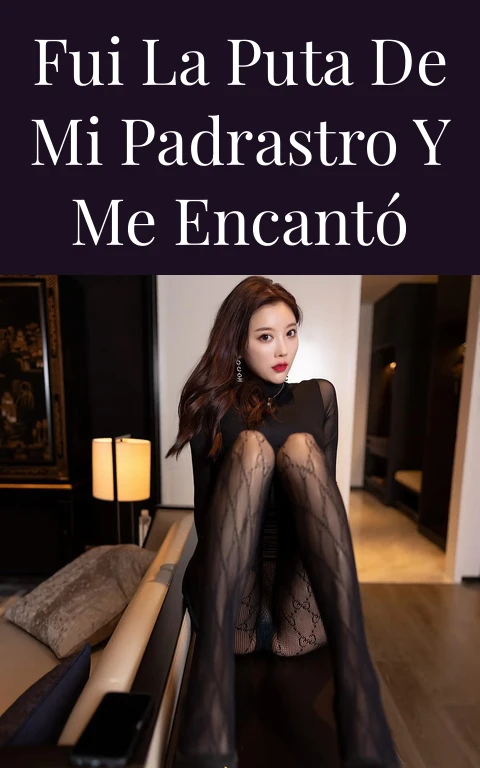 Fui la puta de mi padrastro y me encantó