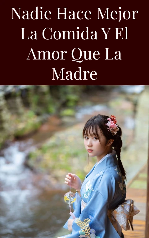 Nadie hace mejor la comida y el amor que la madre