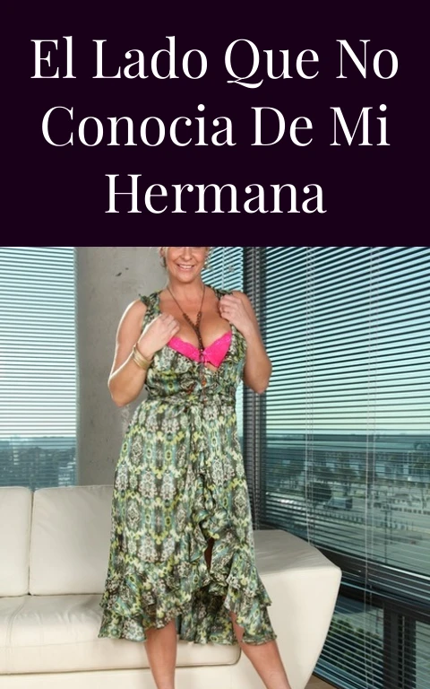 El lado que no conocia de mi hermana