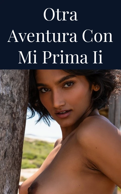 Otra aventura con mi prima ii