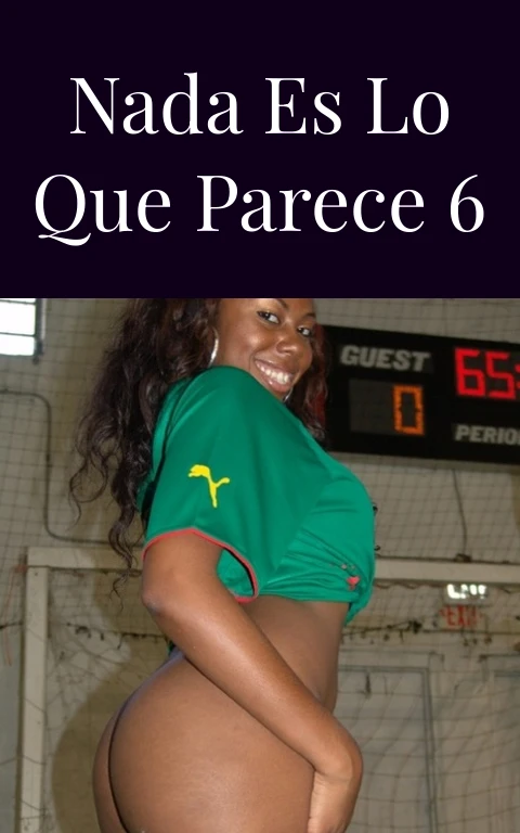 Nada es lo que parece 6