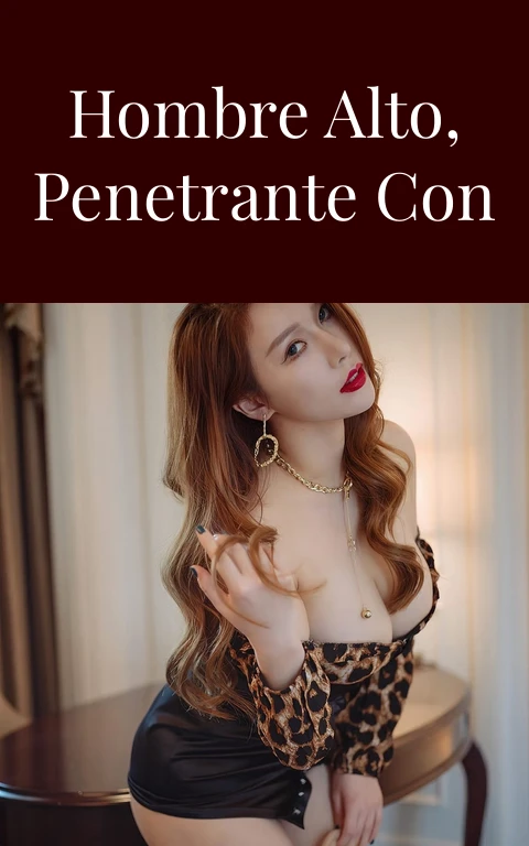 Mi primo es un hombre alto, penetrante con la mirada