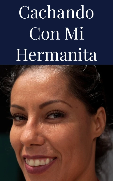 Cachando con mi hermanita