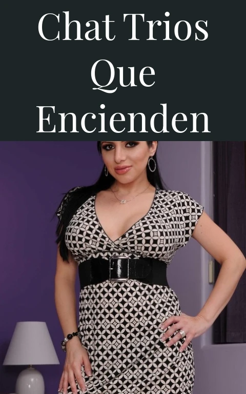 Chat Trios que Encienden