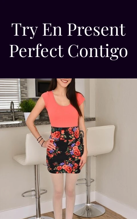 Try En Present Perfect Contigo