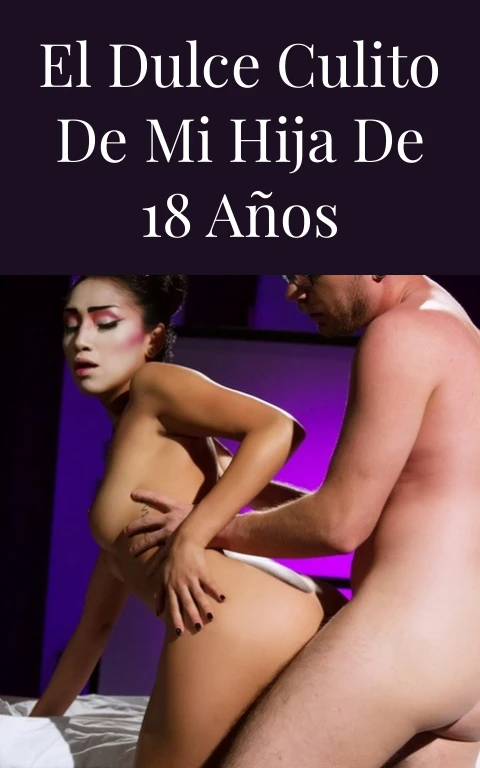 El dulce culito de mi hija de 18 años