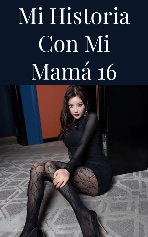 Mi historia con mi mamá  16