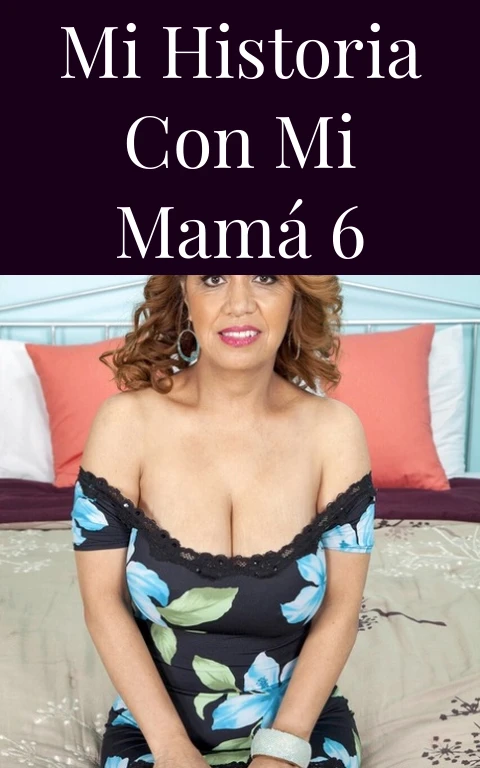 Mi historia con mi mamá  6