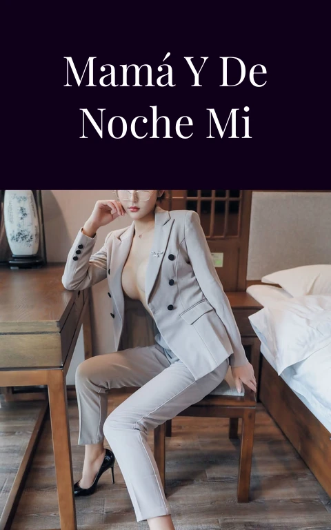 De dia  mi mamá  y de noche mi amante 8