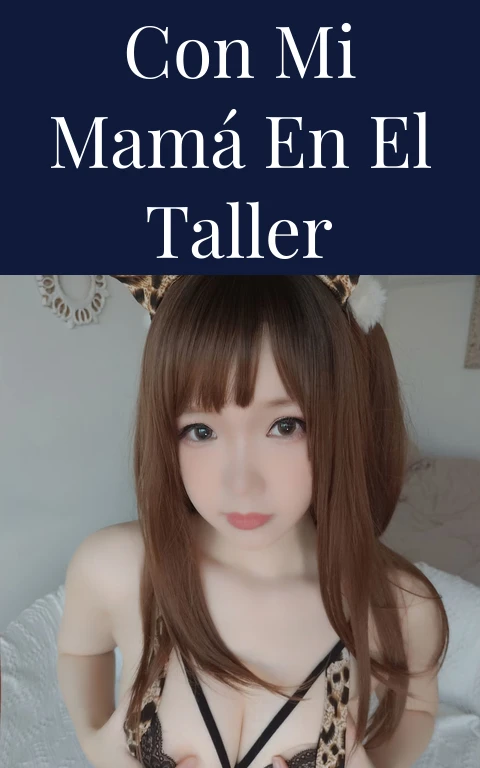 CON MI MAMÁ EN EL TALLER