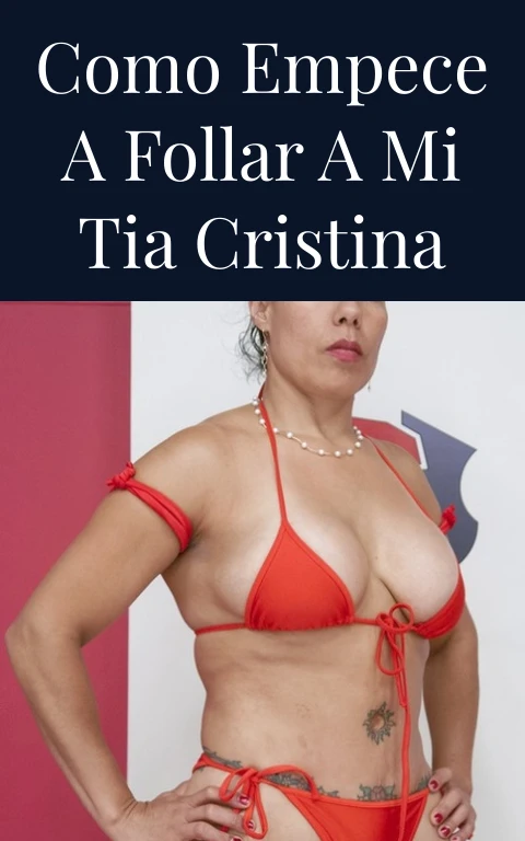 Como empece a follar a mi tia cristina