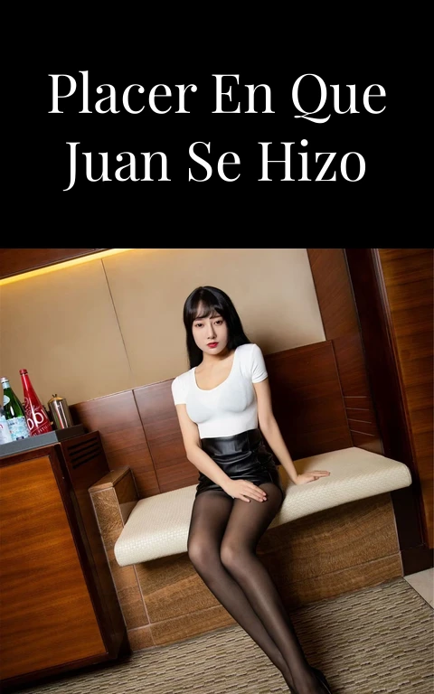 La noche de placer en que Juan se hizo mi novio