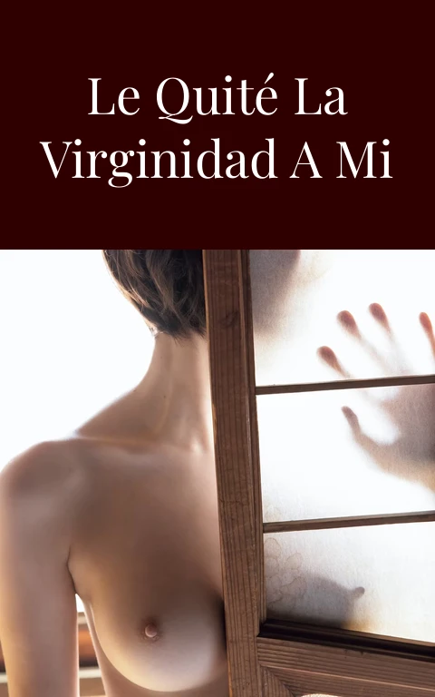 Tengo 65 años, y le quité la virginidad a mi nieta de 18 años