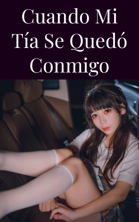 Cuando mi tía se quedó conmigo