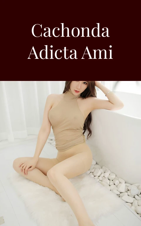 LA TIA cachonda ADICTA AMI VERGA