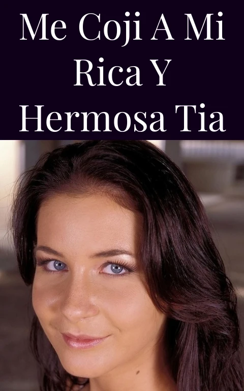 ME COJI A MI RICA y hermosa TIA