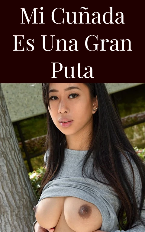 Mi cuñada es una gran puta