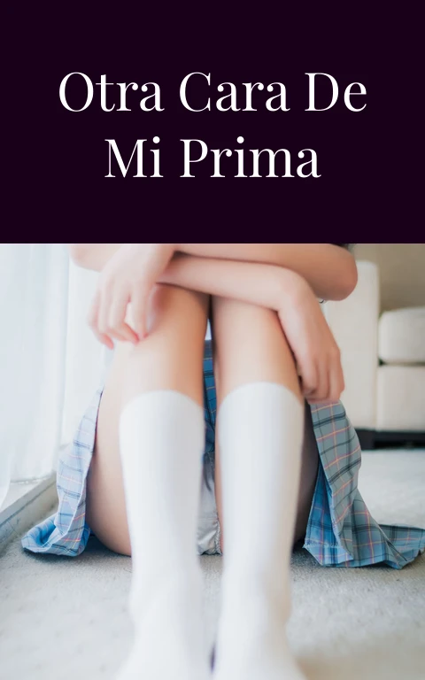 Conociendo la otra cara de mi prima Myriam (1)