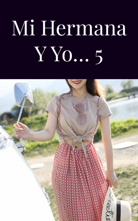 Mi hermana y yo… 5