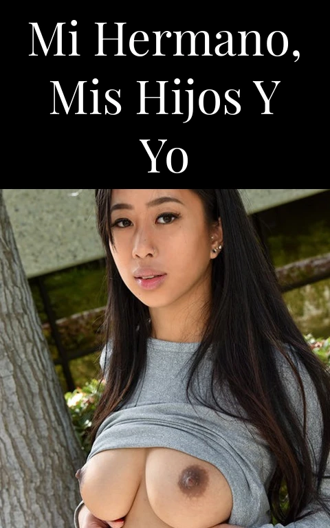 Mi hermano, mis hijos y yo