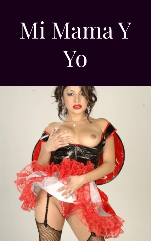 mi mama y yo